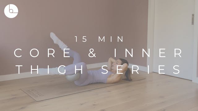 15 MIN : CORE & INNER THIGH SERIES
