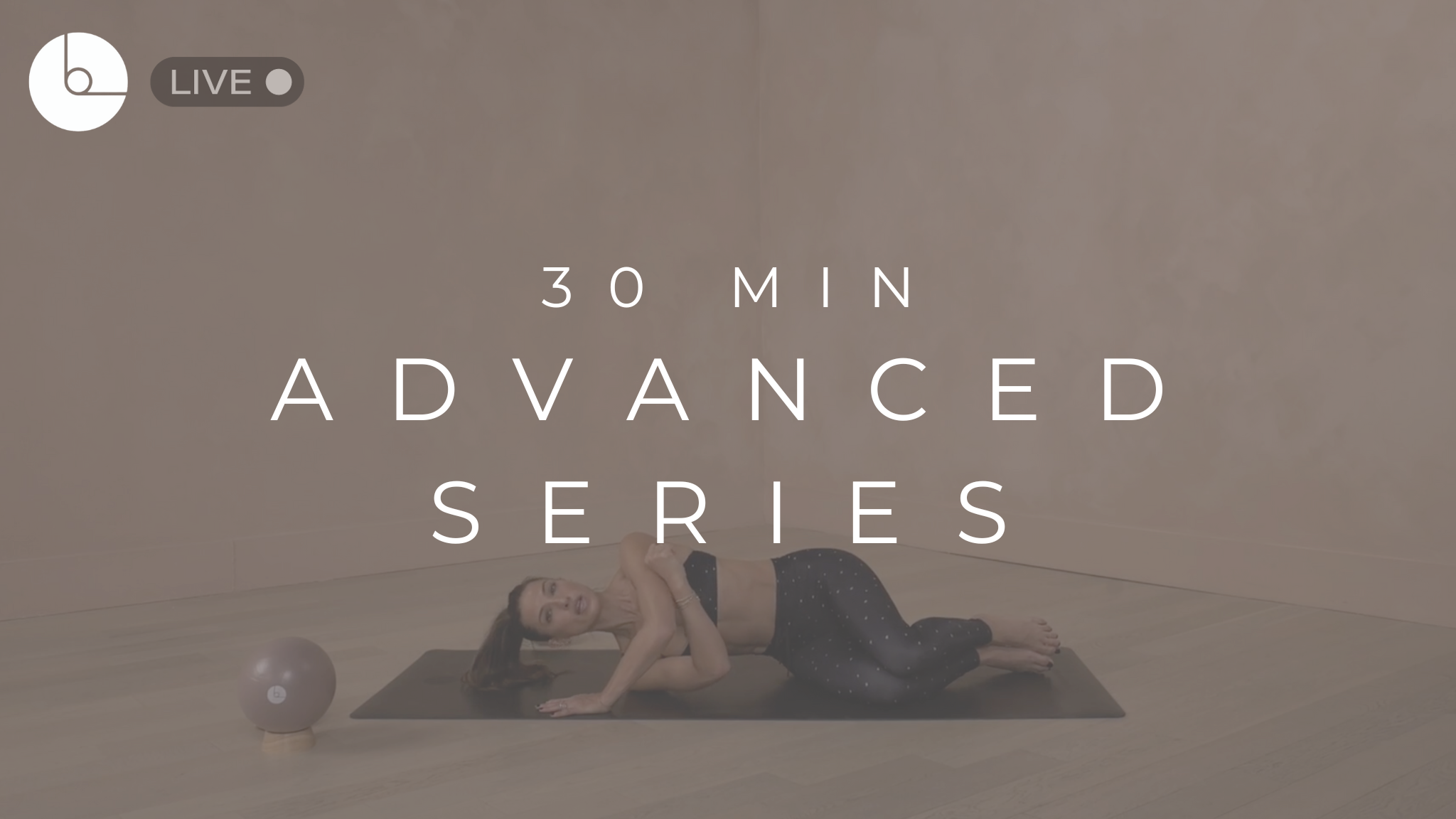 30 MIN : ADVANCED SERIES