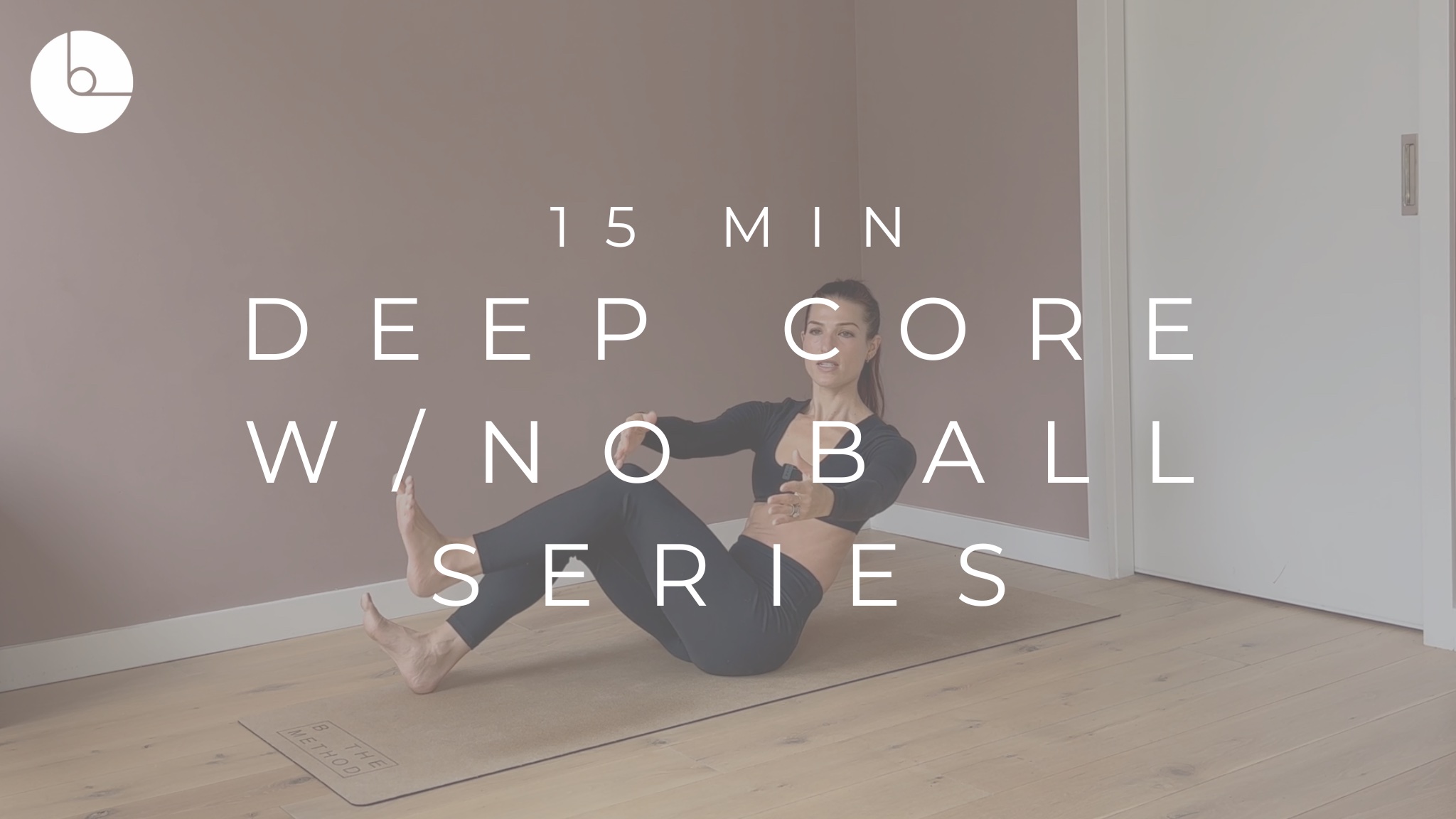 15 MIN : DEEP CORE W/NO BALL SERIES