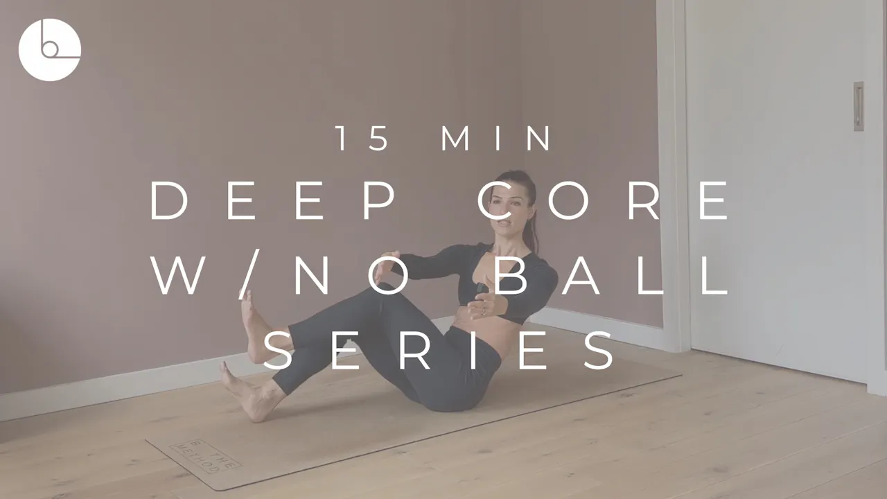 15 MIN : DEEP CORE W/NO BALL SERIES - B The Method
