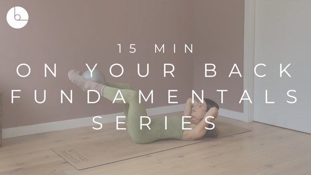 15 MIN : ON YOUR BACK FUNDAMENTALS SERIES 