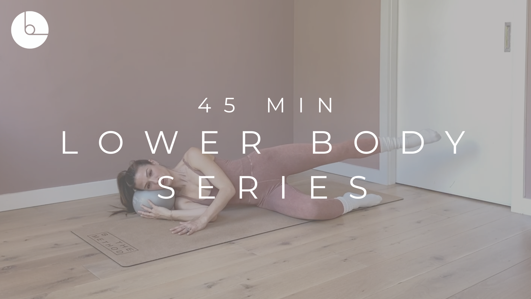45 MIN : LOWER BODY SERIES