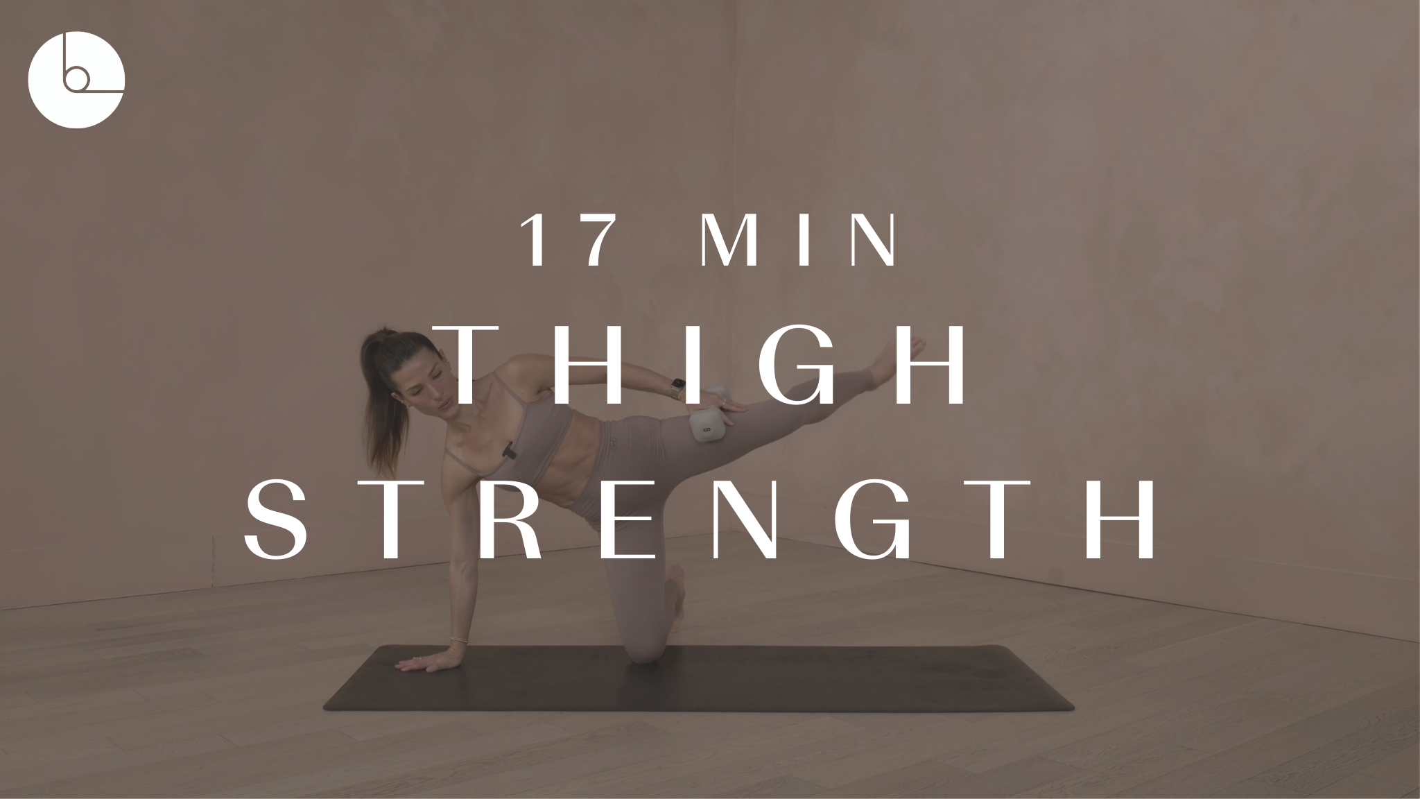 17 MIN : THIGH STRENGTH