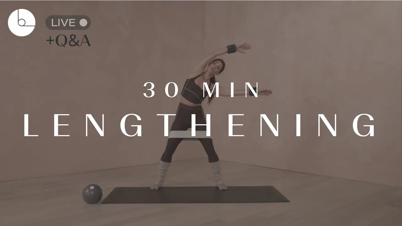 30 MIN : LENGTHENING - B The Method