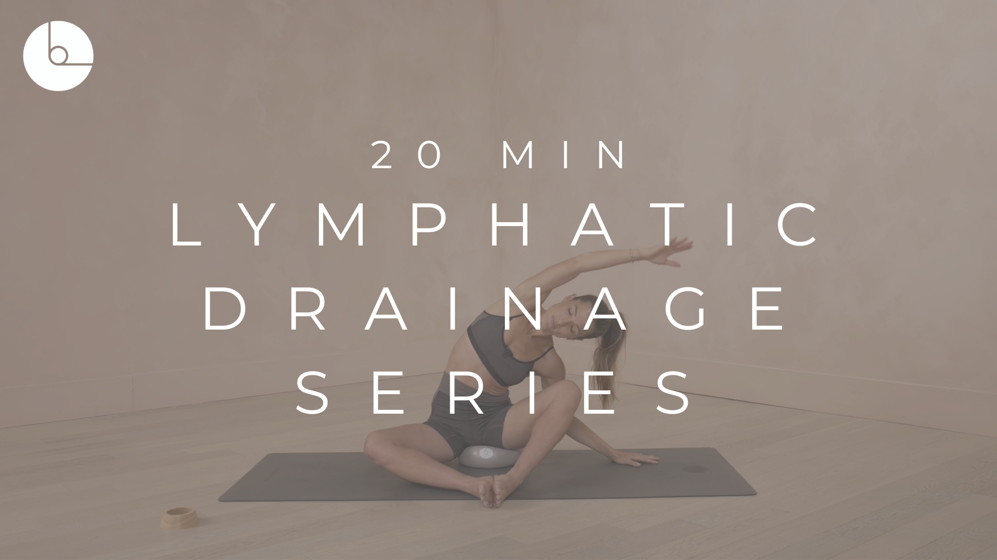 20 MIN : LYMPHATIC DRAINAGE SERIES