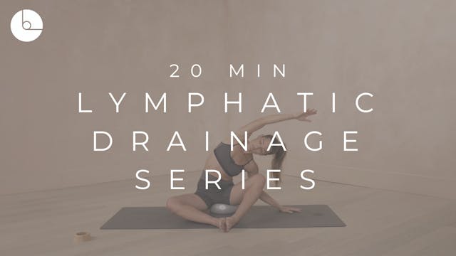 20 MIN : LYMPHATIC DRAINAGE SERIES