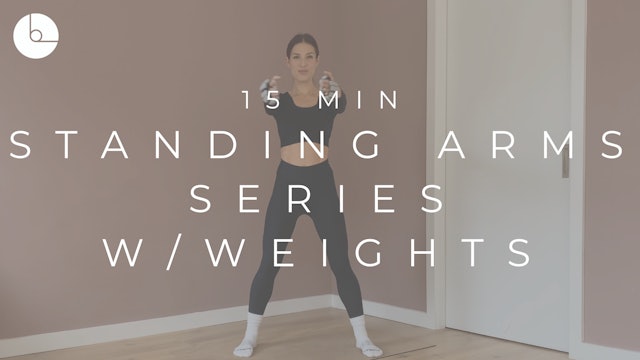 15 MIN : STANDING ARMS SERIES W/WEIGHTS #4