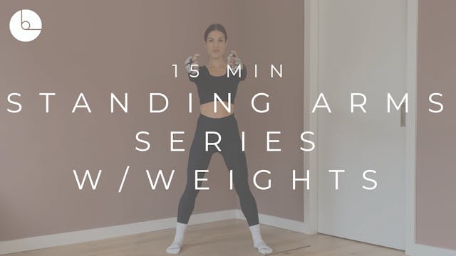 15 MIN : STANDING ARMS SERIES W/WEIGH...