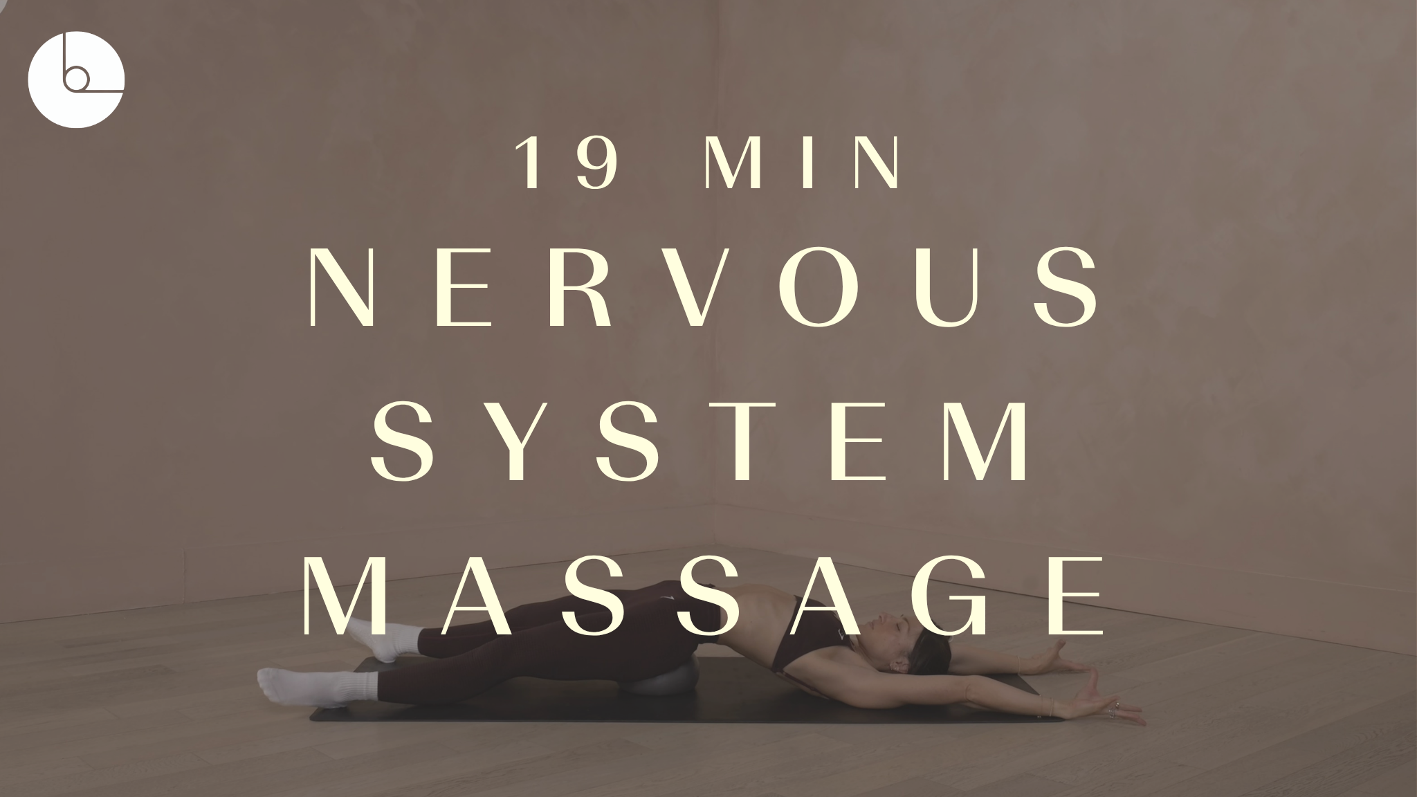 New! 19 min: Nervous System Massage
