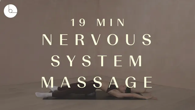 New! 19 min: Nervous System Massage