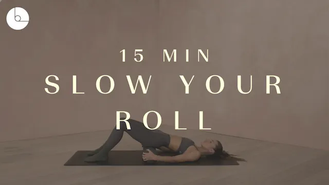 New! 15 min: Slow Your Roll
