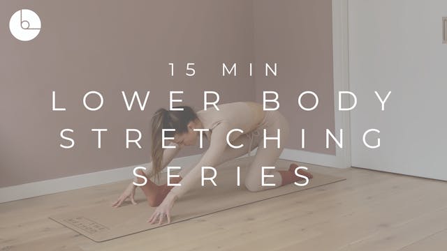 15 MIN : LOWER BODY STRETCHING SERIES 
