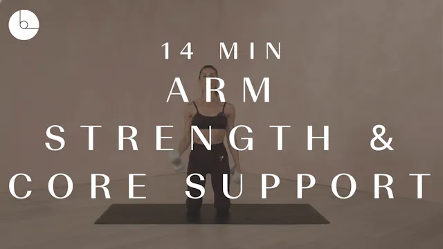 14 min: Arm Strength & Core Support