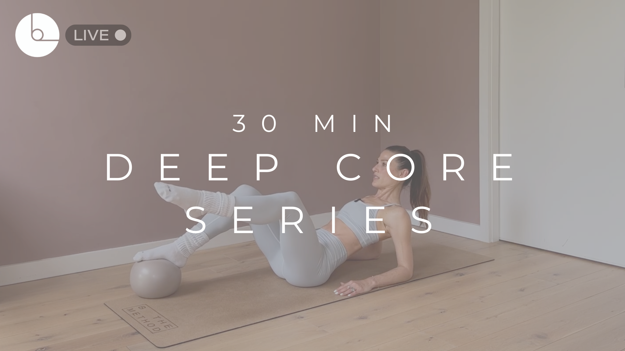30 MIN : DEEP CORE SERIES