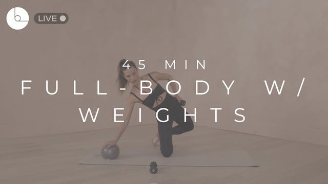 45 MIN : WEIGHTED FULL-BODY