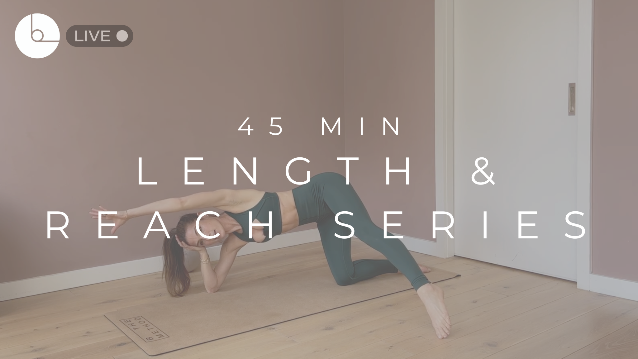 45 MIN : LENGTH & REACH SERIES #13