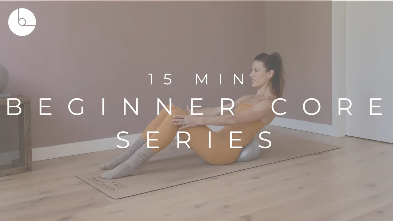 15 MIN : BEGINNER CORE SERIES - B The Method