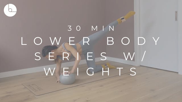 30 MIN : LOWER BODY SERIES W/WEIGHTS #2