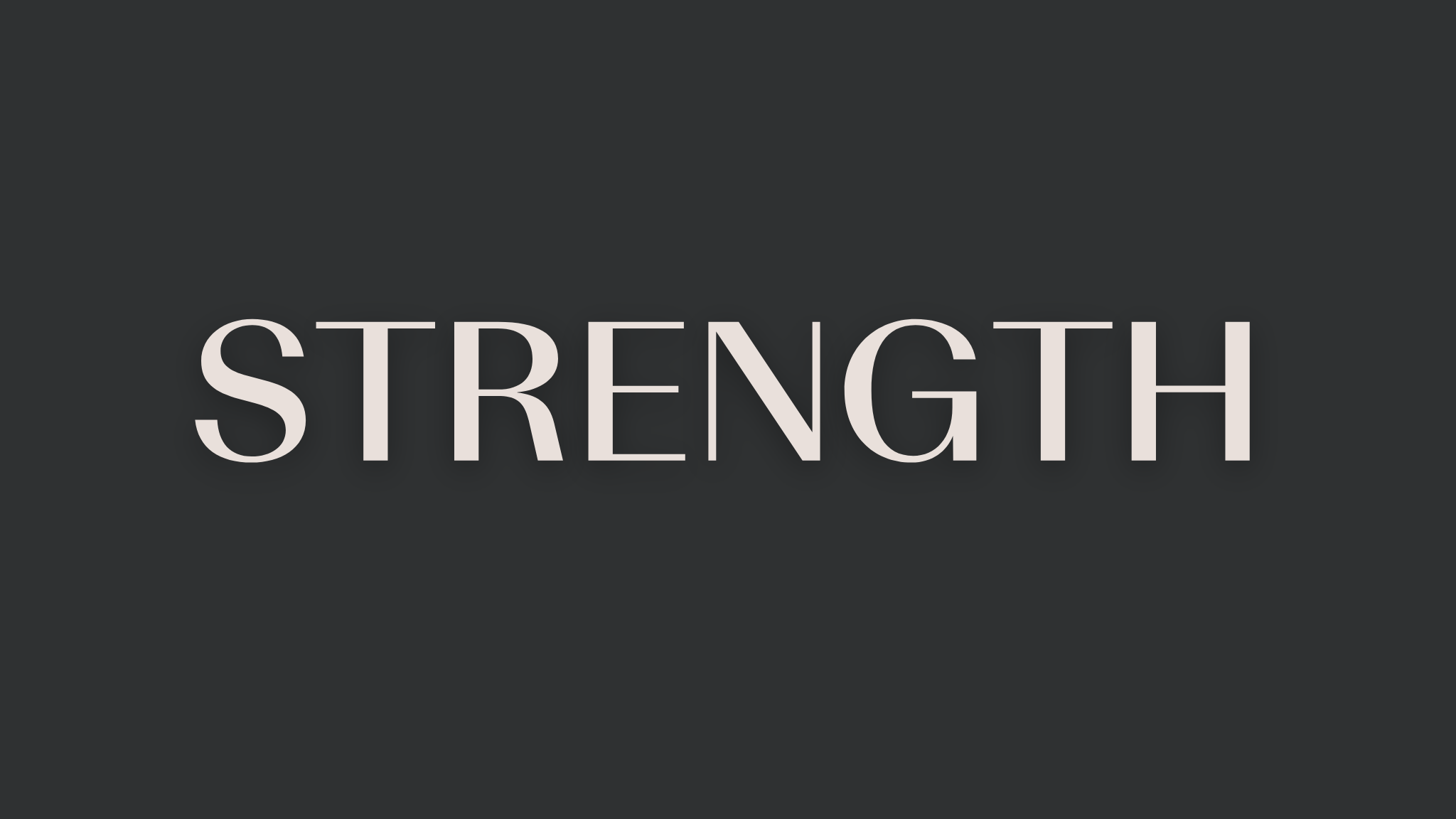 STRENGTH