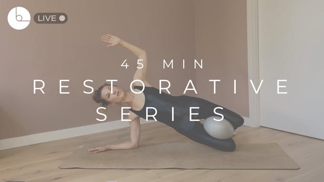 45 MIN : RESTORATIVE SERIES #1