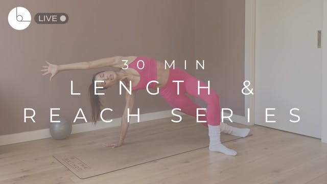 30 MIN : LENGTH & REACH SERIES #2