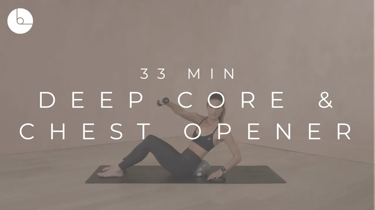 33 MIN : DEEP CORE & CHEST OPENER - B The Method