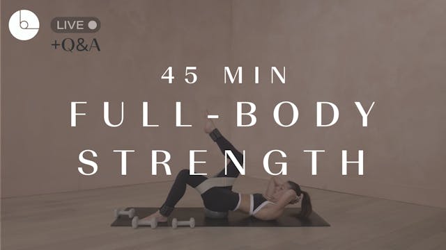 45 MIN : FULL-BODY STRENGTH