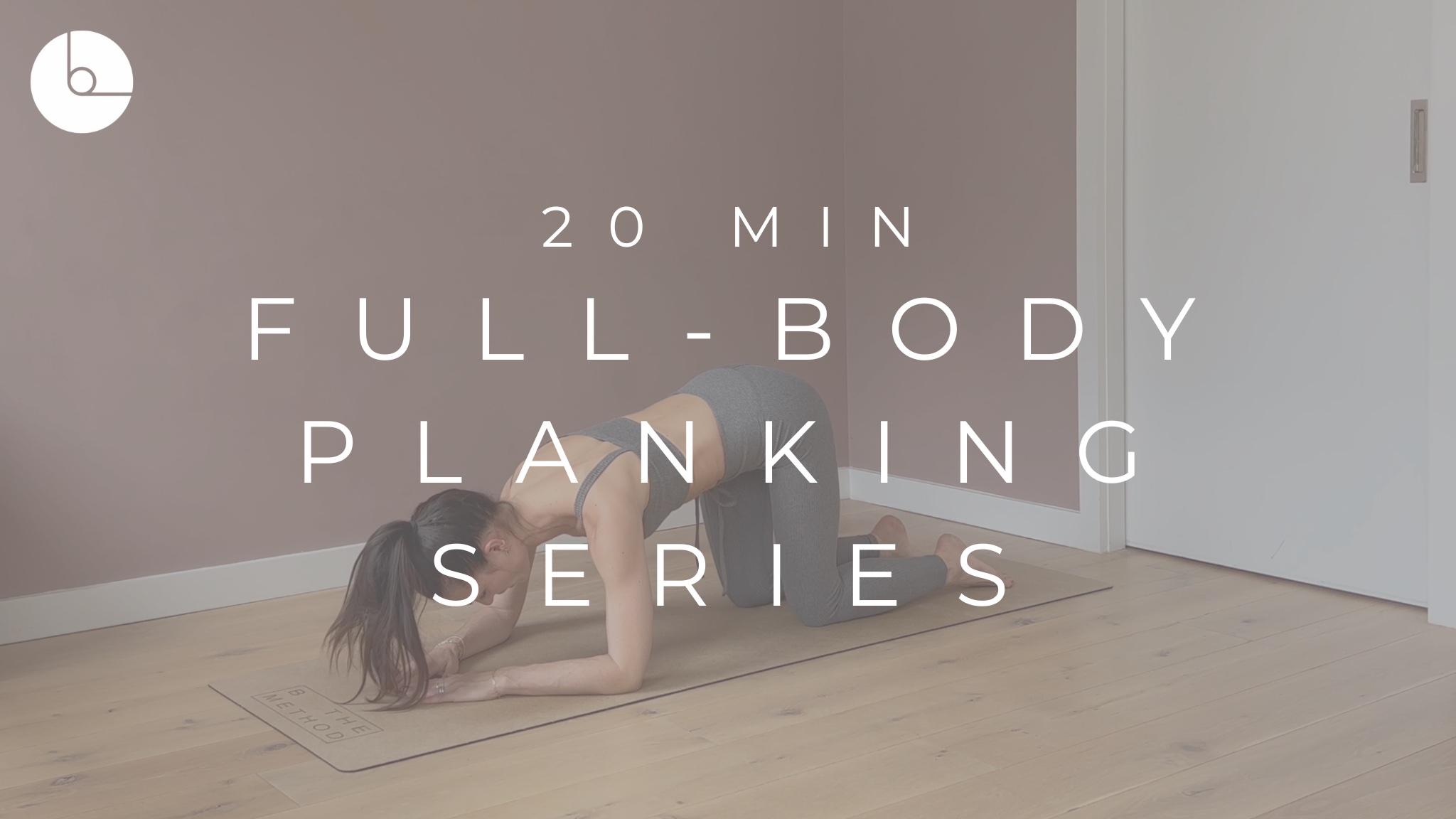 20 MIN : FULL-BODY PLANKING SERIES