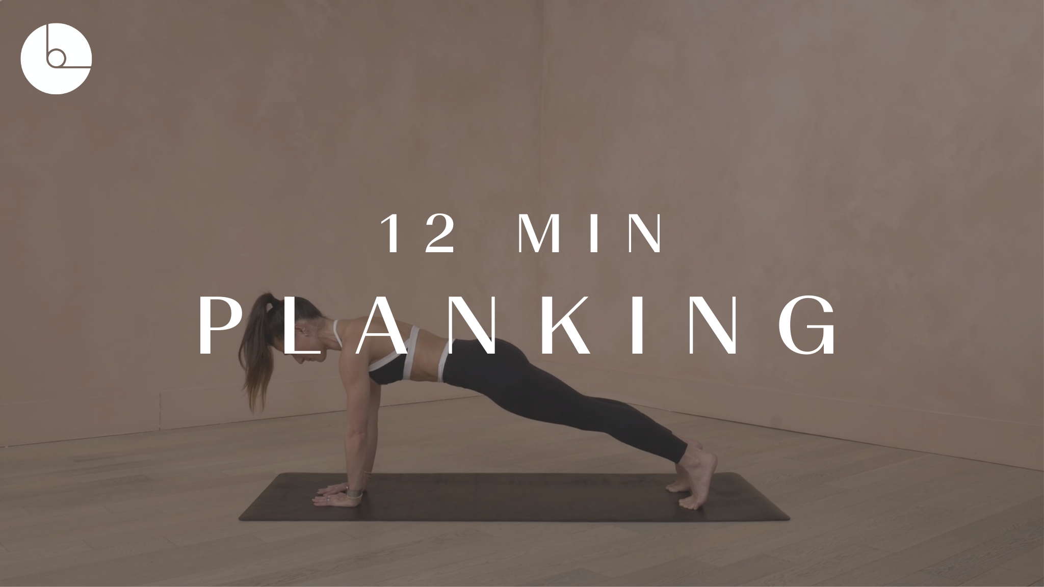 12 MIN : PLANKING