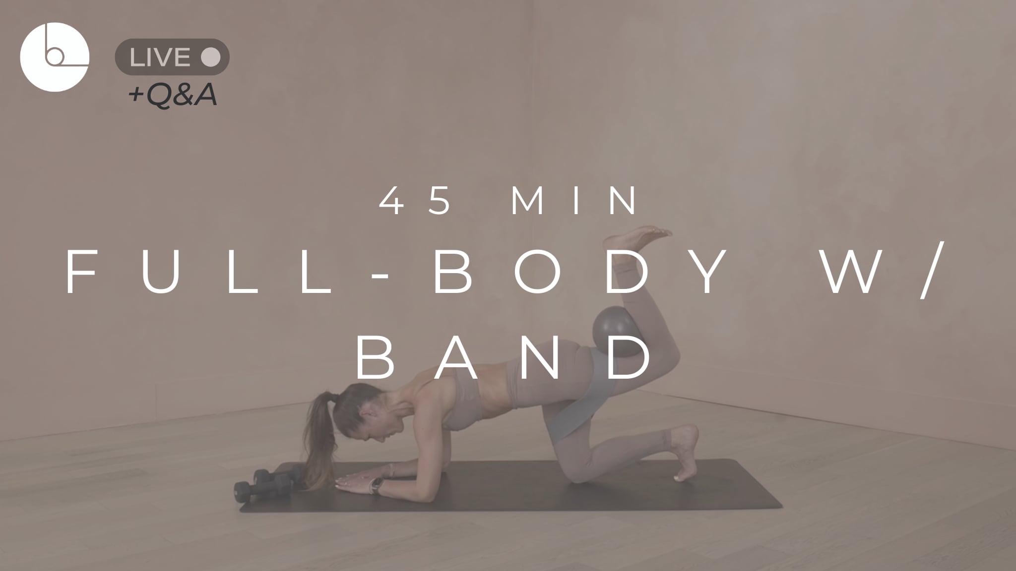 45 MIN : FULL-BODY W/BAND