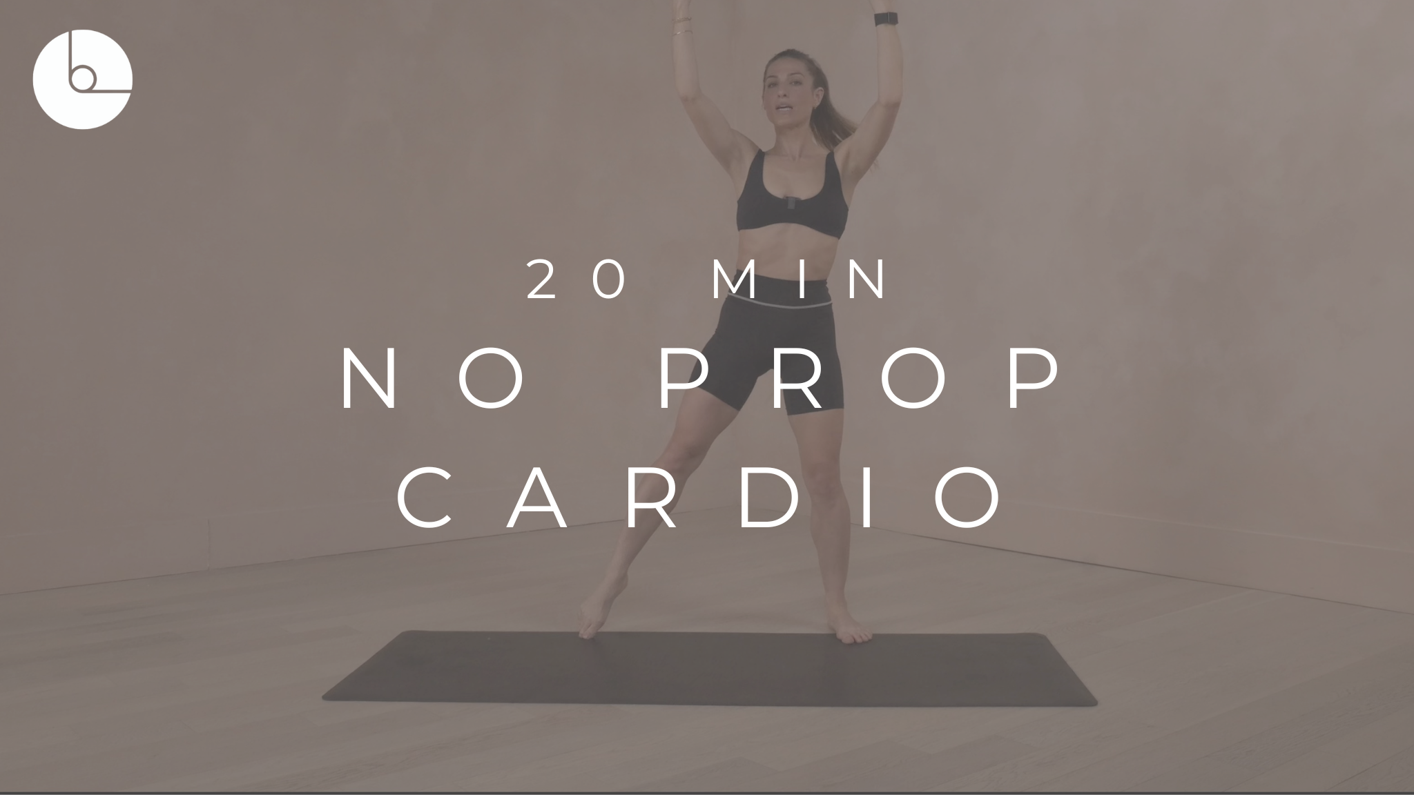 20 MIN : NO PROP CARDIO