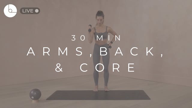 30 MIN : ARMS, BACK & CORE CLASS