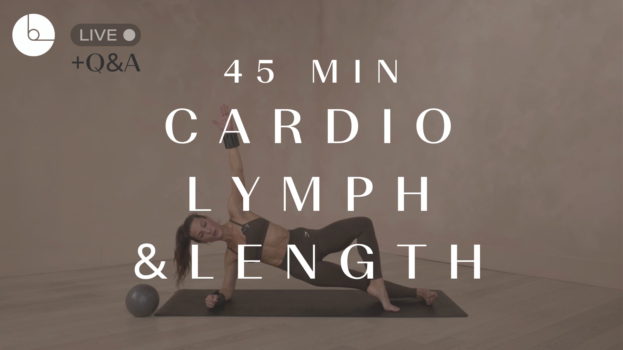 45 min: Cardio, Lymph & Length