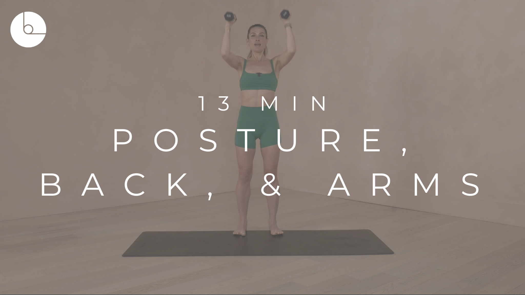 13 MIN : POSTURE, BACK, & ARMS