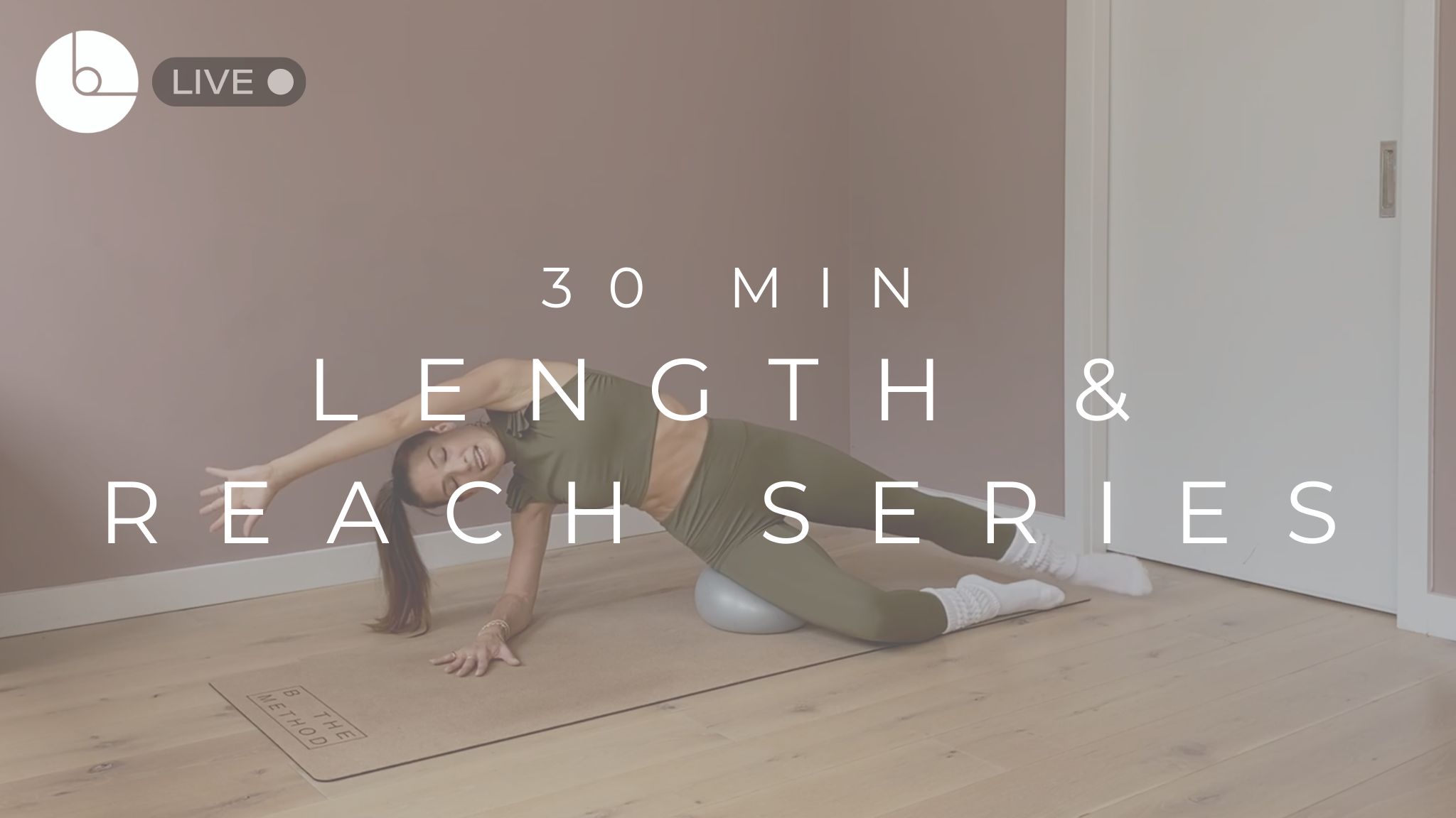 30 MIN : LENGTH & REACH SERIES #3