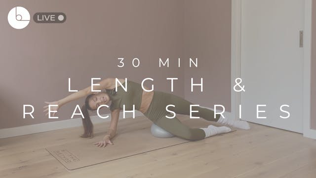 30 MIN : LENGTH & REACH SERIES #3