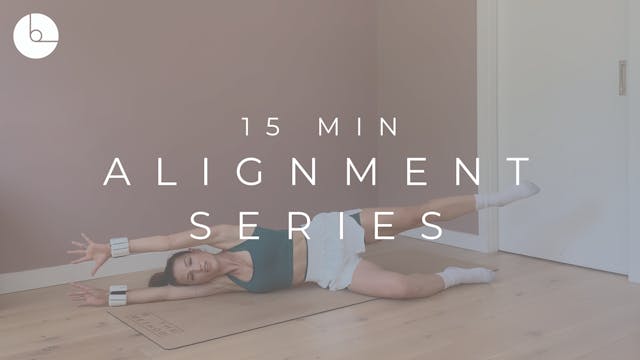 15 MIN : ALIGNMENT SERIES