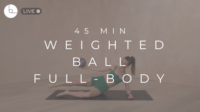 45 MIN : WEIGHTED BALL FULL-BODY