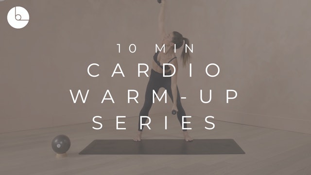 10 MIN : CARDIO WARM-UP SERIES
