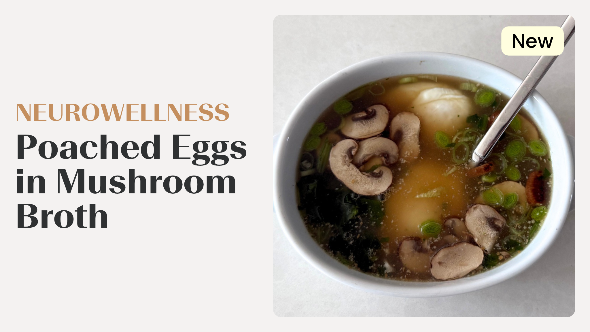 NEUROWELLNESS ● Poached Eggs in Mushroom Broth