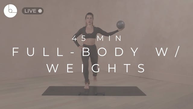 45 MIN : FULL-BODY W/WEIGHTS