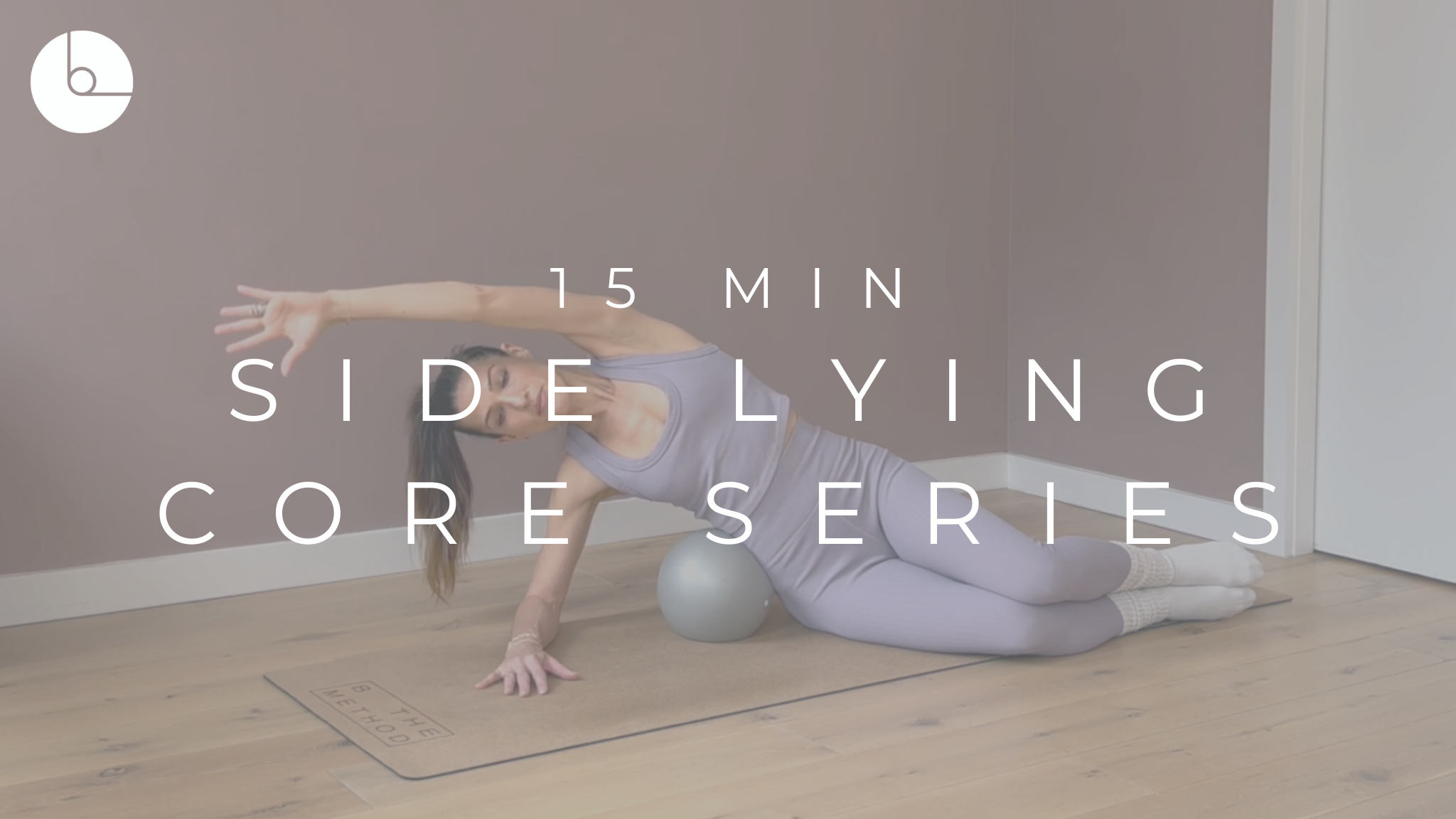 15 MIN : SIDE LYING CORE SERIES