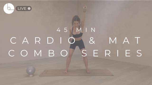 45 MIN : CARDIO & MAT COMBO SERIES #7