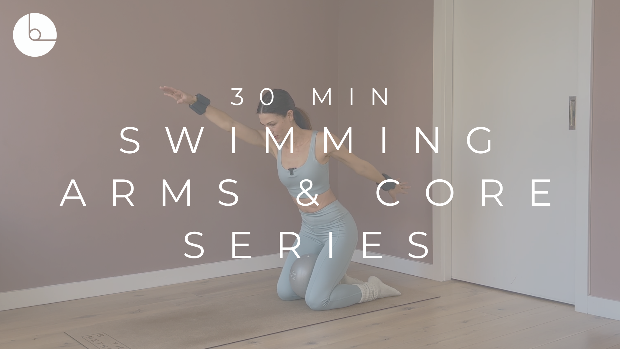 30 MIN : SWIMMING ARMS & CORE SERIES