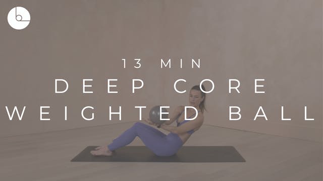 13 MIN : DEEP CORE W/ WEIGHTED BALL