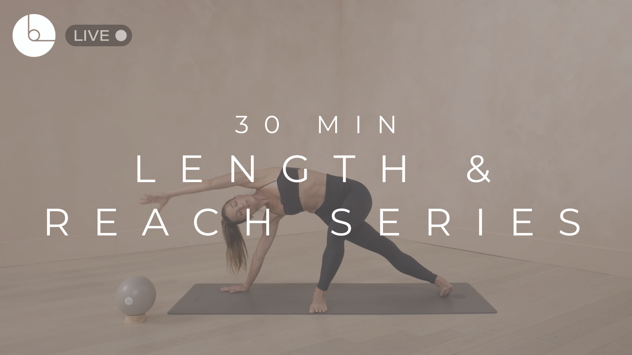 30 MIN : LENGTH & REACH SERIES #12