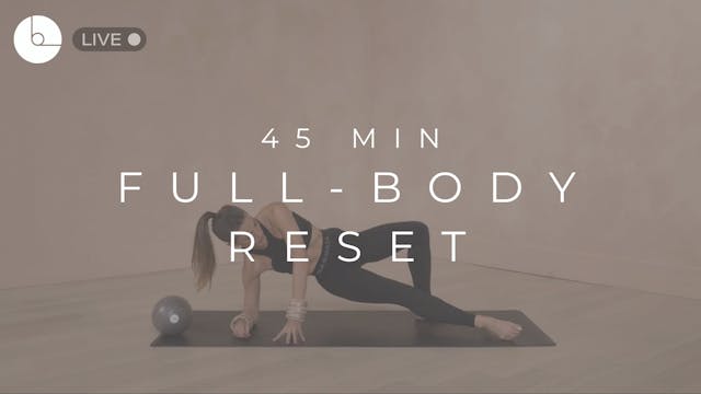 45 MIN : FULL-BODY RESET