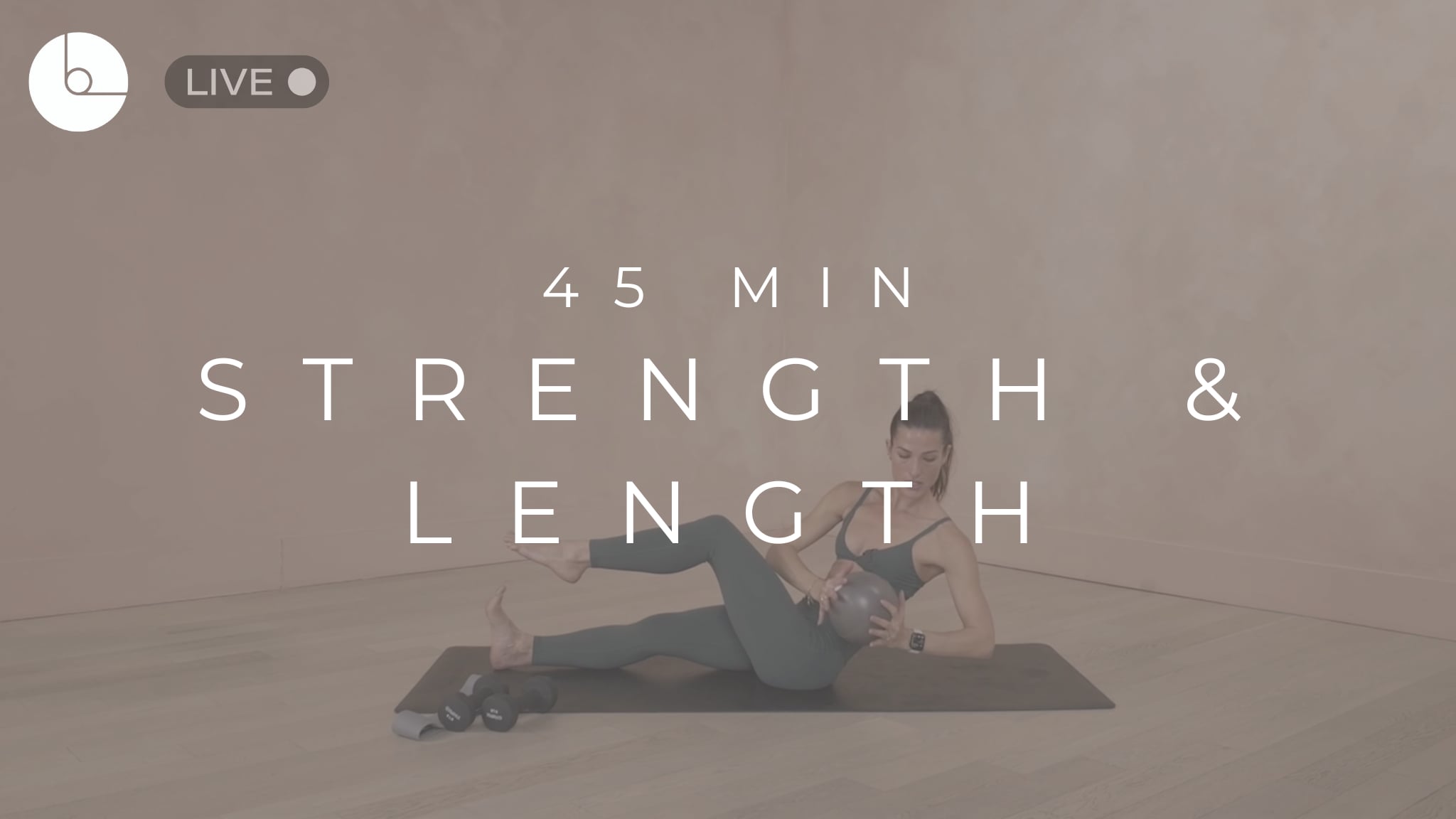 45 MIN : STRENGTH & LENGTH