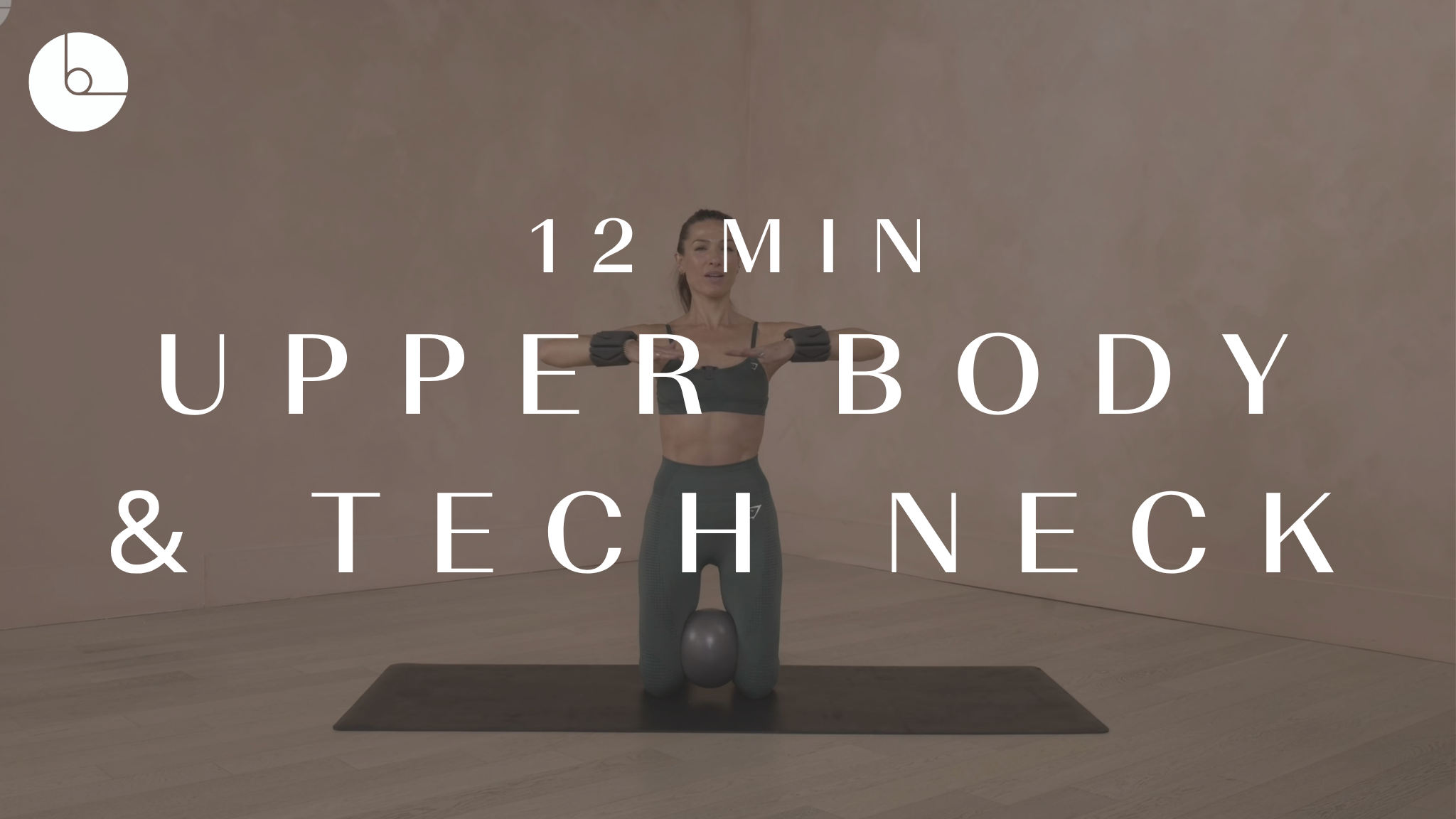 12 min: Upper Body & Tech Neck
