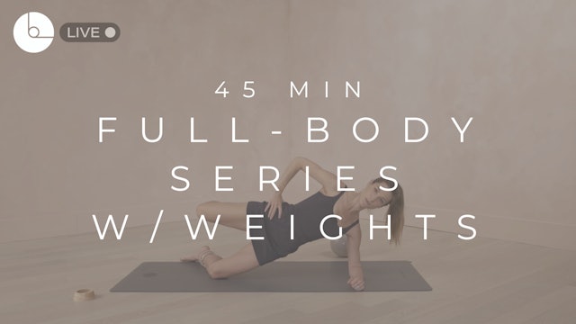 45 MIN : FULL-BODY SERIES W/WEIGHTS #12
